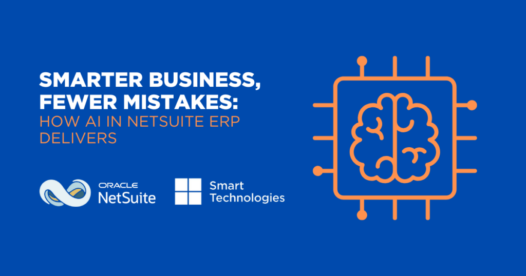 Smarter Business, Fewer Mistakes: How AI in NetSuite ERP Delivers