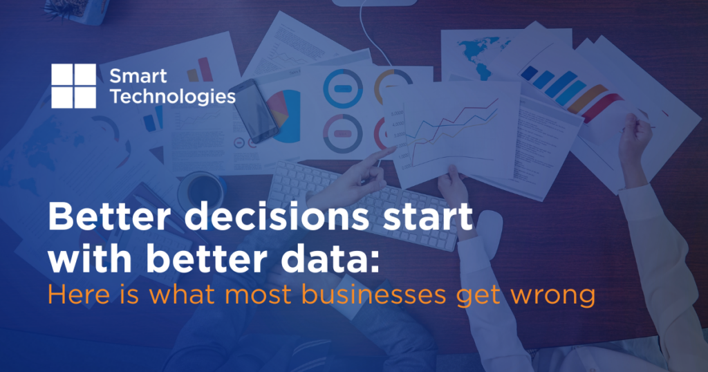 Better decisions start with better data: here is what most businesses ...